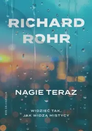 nagie-teraz-widziec-tak-jak-widza-mistycy-richard-rohr