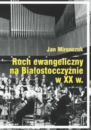 ruch-ewangeliczny-na-bialostocczyznie-w-xx-w