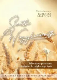 pelne-mocy-przeslanie-niezbedne-do-radyklanego-zycia-smith-wigglesworth