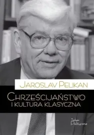 chrzescijanstwo-i-kultura-klasyczna-jaroslav-pelikan