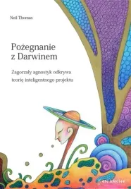 pozegnanie-z-darwinem-zagorzaly-agnostyk-inteligentny-projekt