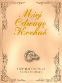miej-odwage-kochac-stephen-kendrick-alex-kendrick
