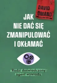 jak-nie-dac-sie-zmanipulowac-i-oklamac-radzi-doswiadczony-agent-wywiadu