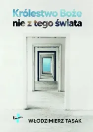 krolestwo-boze-nie-z-tego-swiata-wlodzimierz-tasak