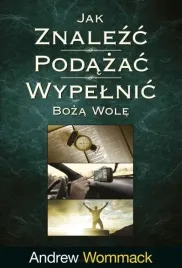 jak-znalezc-podazac-wypelnic-boza-wole-andrew-wommack