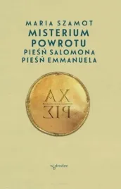 misterium-powrotu-piesn-salomona-piesn-emmanuela-maria-szamot