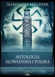 mitologia-slowianska-i-polska-aleksander-bruckner