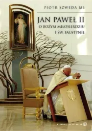 jan-pawel-ii-o-bozym-milosierdziu-i-sw-faustynie