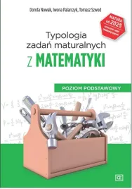 typologia-zadan-maturalnych-z-matematyki-tomasz-szwed-dorota-nowak-iwona