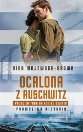 ocalona-z-auschwitz-pojde-za-toba-na-koniec-swiata-nina-majewska-brown