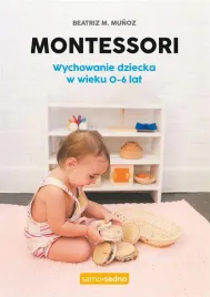 montessori-wychowanie-dziecka-w-wieku-0-6-lat-beatriz-m-muoz