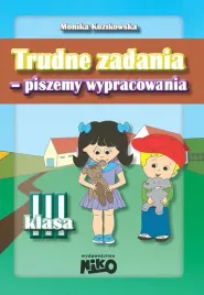 trudne-zadania-piszemy-wypracowania-klasa-3-monika-kozikowska