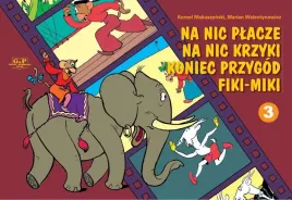 na-nic-placze-na-nic-krzyki-koniec-przygod-fiki-miki-3