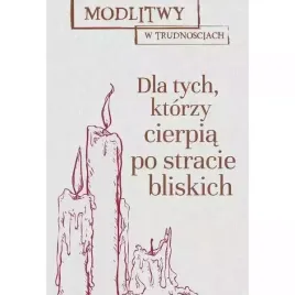 modlitwy-w-trudnosciach-dla-tych-ktorzy-stracili-bliska-osobe