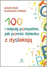 100-i-wiecej-pomyslow-jak-pomoc-dziecku-z-dysleksja