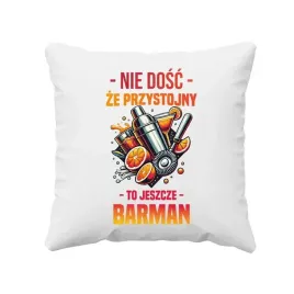 poduszka-prezent-dla-barmana-nie-dosc-ze-przystojny-to-jeszcze-barman
