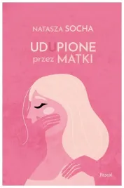 udupione-przez-matki-natasza-socha