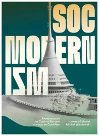 socmodernism-architecture-in-central-europe-galusek-lukasz