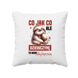 poduszka-prezent-dla-dziewczyny-co-jak-co-ale-dziewczyne-to-mam-najlepsza