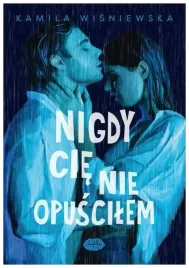 nigdy-cie-nie-opuscilem-kamila-wisniewska