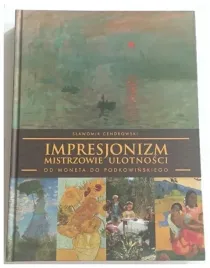 impresjonizm-mistrzowie-ulotnosci-cendrowski-slawomir