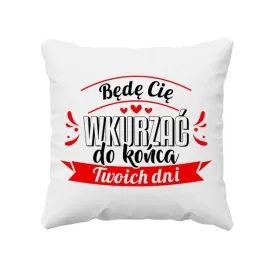 poduszka-prezent-na-walentynki-bede-cie-wkurzac-do-konca-twoich-dni