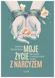 moje-zycie-z-narcyzem-joanna-szczerbaty