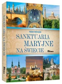 sanktuaria-maryjne-na-swiecie-adam-dylewski