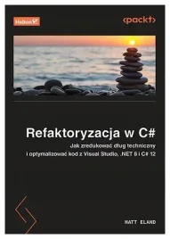 refaktoryzacja-w-c-jak-zredukowac-dlug-matt-eland