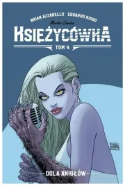 dola-aniolow-ksiezycowka-tom-4-brian-azzarello