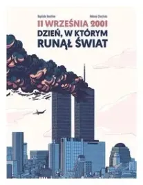 11-wrzesnia-2001-dzien-w-ktorym-runal-swiat