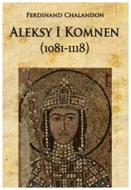 chalandon-ferdinand-aleksy-i-komnen-1081-1118