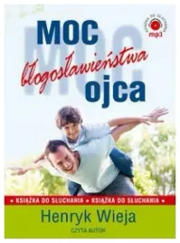 moc-blogoslawienstwa-ojca-audiobook-henryk-wieja