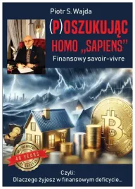 p-oszukujac-homo-sapiens-finansowe-savoir-vivre-piotr-s-wajda