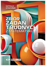 zbior-zadan-trudnych-z-matematyki-witold-stachnik
