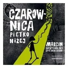 czarownica-pietro-nizej-audiobook-marcin-szczygielski