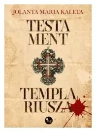 testament-templariusza-kaleta-jolata-maria