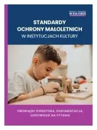 standardy-ochrony-maloletnich-w-instytucjach-kultury-praca-zbiorowa