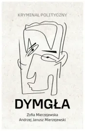 dymgla-kryminal-polityczny-mierzejewska-zofia