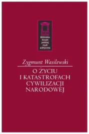 o-zyciu-i-katastrofach-cywilizacji-narodowej-wasilewski-zygmunt