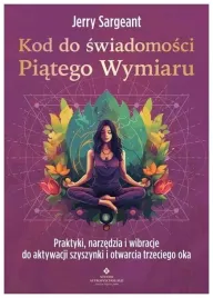 kod-do-swiadomosci-piatego-wymiaru-jerry-sargeant