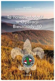 ta-nasza-mlodosc-w-operacji-bieszczady-40-katarzyna-paszkowska