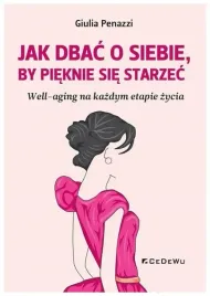 jak-dbac-o-sobie-by-pieknie-sie-starzec-giulia-penazzi