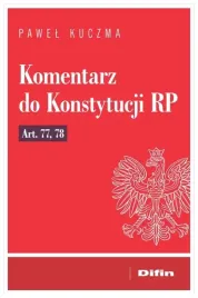 komentarz-do-konstytucji-rp-art-77-78-pawel-kuczma