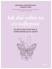 jak-dac-sobie-to-co-najlepsze-adrianna-nieweglowska