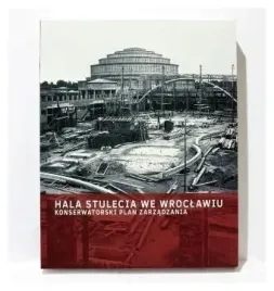 hala-stulecia-we-wroclawiu-konserwatorski-plan