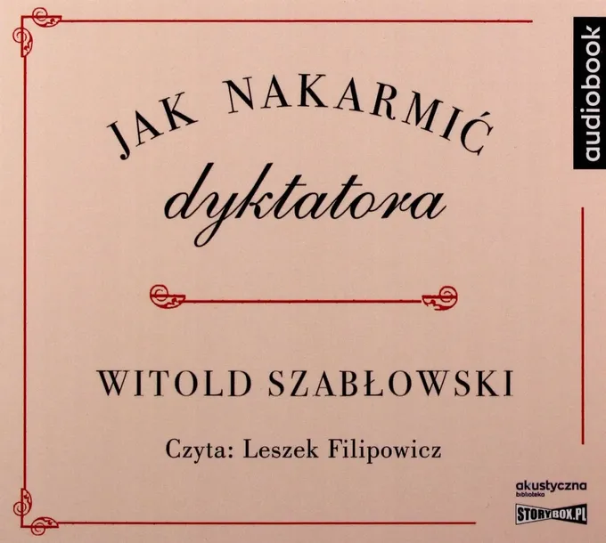 jak-nakarmic-dyktatora-audiobook-autor-witold-szablowski