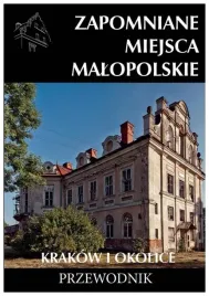 zapomniane-miejsca-malopolskie-krakow-i-okolice