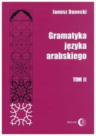 gramatyka-jezyka-arabskiego-tom-2-janusz-danecki
