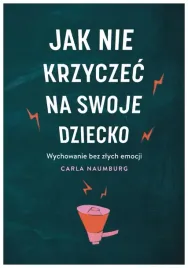 jak-nie-krzyczec-na-swoje-dziecko-w-2-carla-naumburg